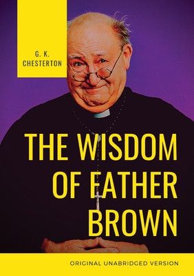 The Wisdom of Father Brown (Father Brown, #2)