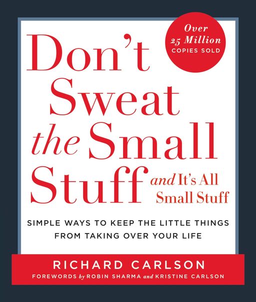 Don't Sweat the Small Stuff ... and It's All Small Stuf…