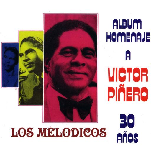 Los Melódicos - Homenaje a Víctor Piñero 30 años (Full Album)